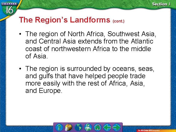 The Region’s Landforms (cont. ) • The region of North Africa, Southwest Asia, and