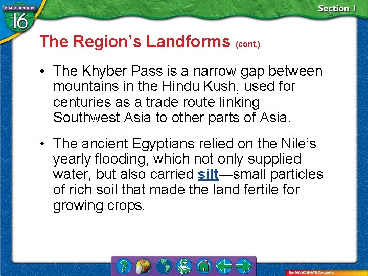 The Region’s Landforms (cont. ) • The Khyber Pass is a narrow gap between