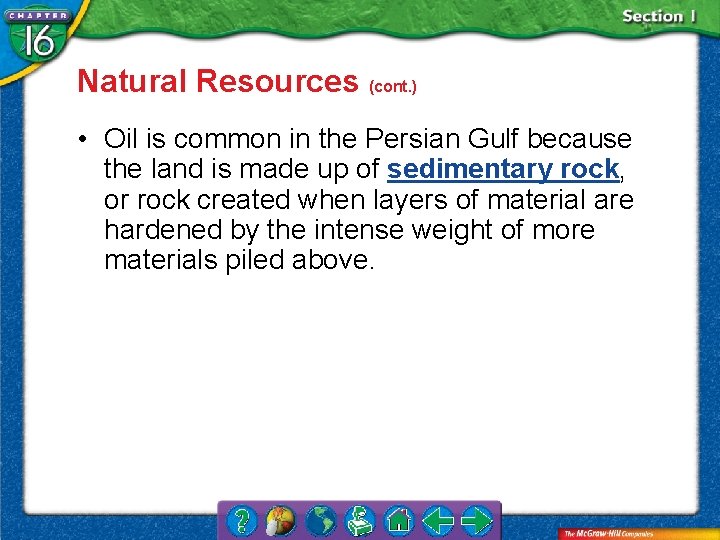 Natural Resources (cont. ) • Oil is common in the Persian Gulf because the