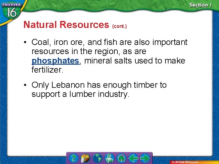 Natural Resources (cont. ) • Coal, iron ore, and fish are also important resources