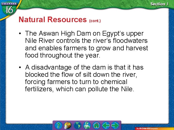 Natural Resources (cont. ) • The Aswan High Dam on Egypt’s upper Nile River