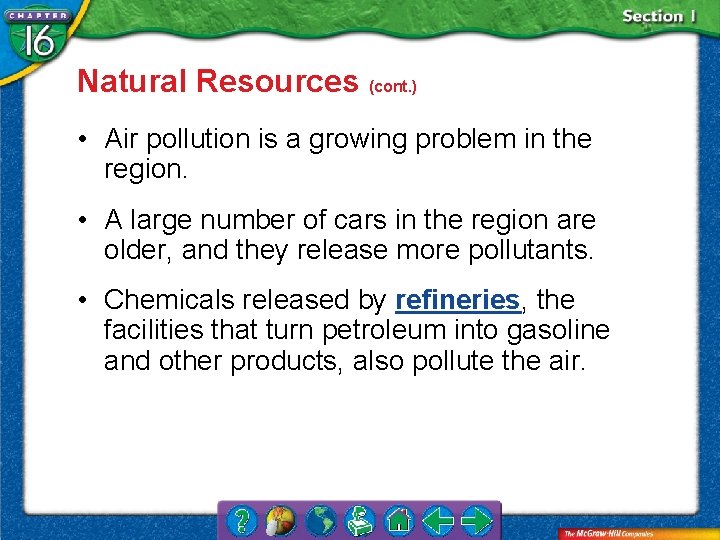 Natural Resources (cont. ) • Air pollution is a growing problem in the region.
