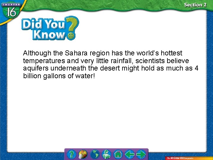 Although the Sahara region has the world’s hottest temperatures and very little rainfall, scientists
