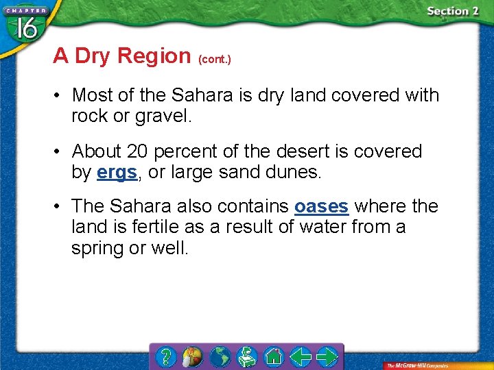 A Dry Region (cont. ) • Most of the Sahara is dry land covered