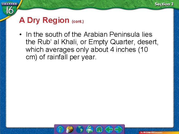 A Dry Region (cont. ) • In the south of the Arabian Peninsula lies
