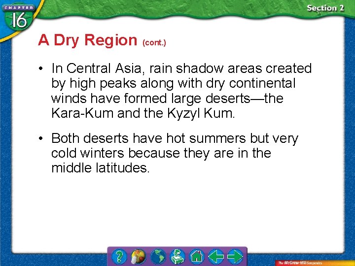 A Dry Region (cont. ) • In Central Asia, rain shadow areas created by