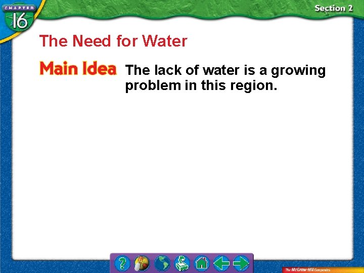 The Need for Water The lack of water is a growing problem in this