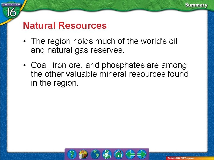 Natural Resources • The region holds much of the world’s oil and natural gas