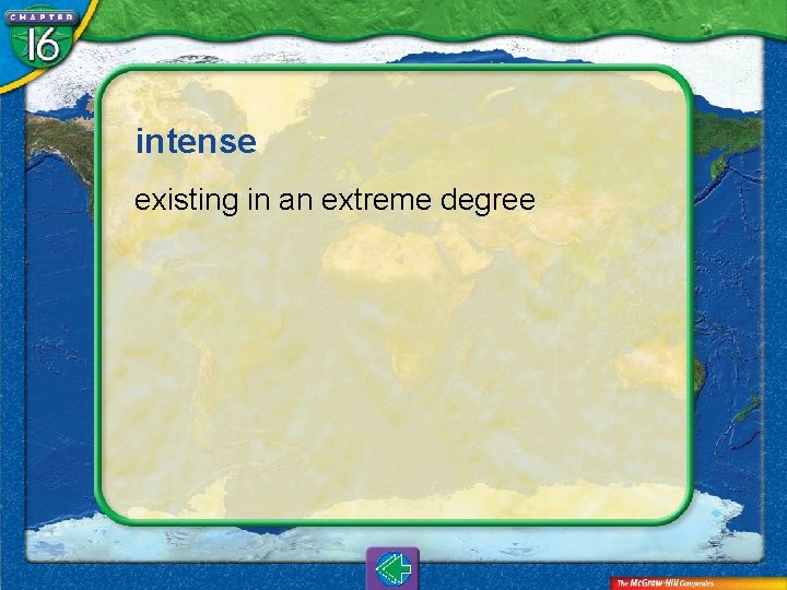 intense existing in an extreme degree 