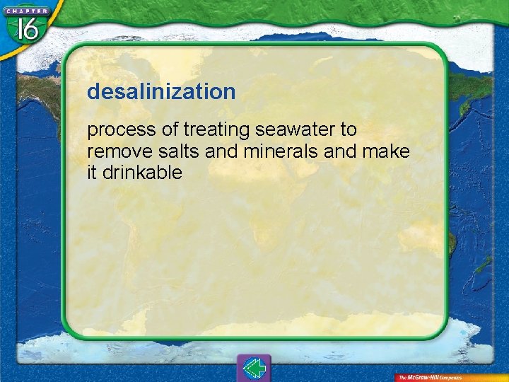 desalinization process of treating seawater to remove salts and minerals and make it drinkable