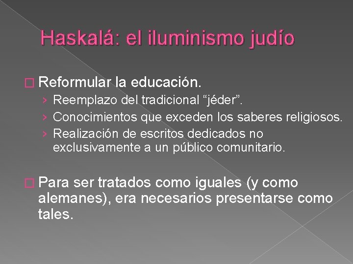 Haskalá: el iluminismo judío � Reformular la educación. › Reemplazo del tradicional “jéder”. ›