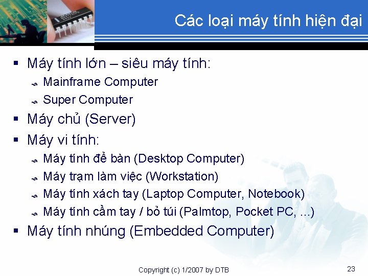 Các loại máy tính hiện đại § Máy tính lớn – siêu máy tính: