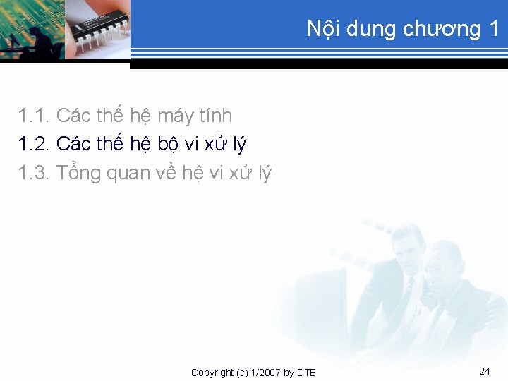 Nội dung chương 1 1. 1. Các thế hệ máy tính 1. 2. Các