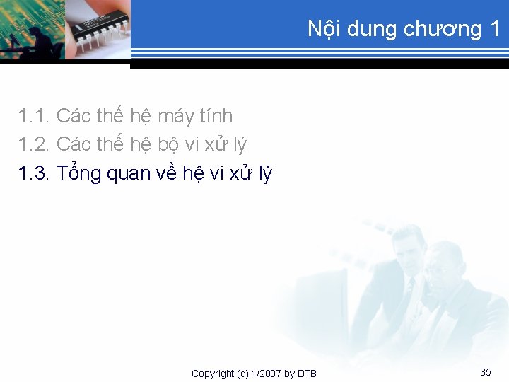 Nội dung chương 1 1. 1. Các thế hệ máy tính 1. 2. Các