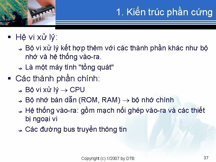 1. Kiến trúc phần cứng § Hệ vi xử lý: Bộ vi xử lý