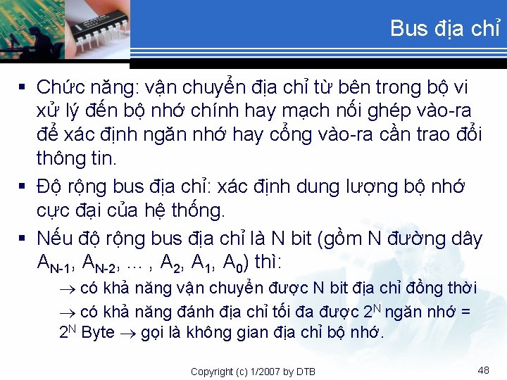 Bus địa chỉ § Chức năng: vận chuyển địa chỉ từ bên trong bộ