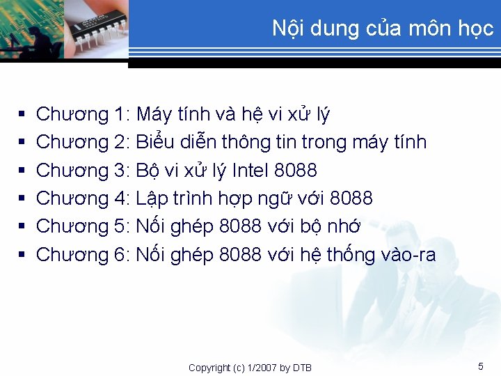 Nội dung của môn học § § § Chương 1: Máy tính và hệ