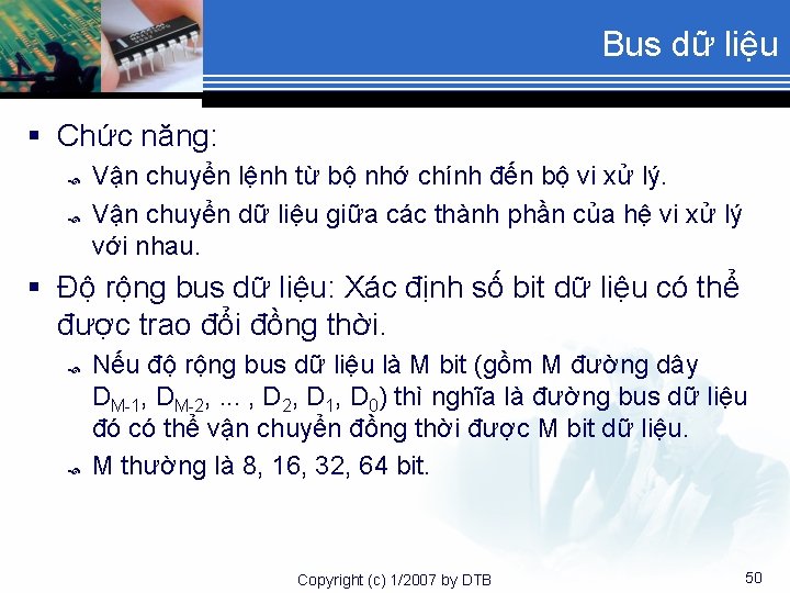 Bus dữ liệu § Chức năng: Vận chuyển lệnh từ bộ nhớ chính đến