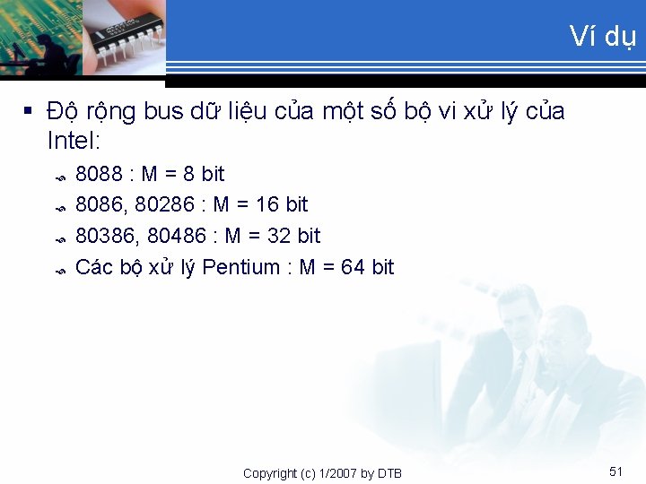 Ví dụ § Độ rộng bus dữ liệu của một số bộ vi xử