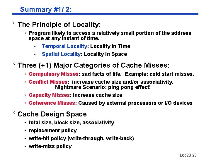 Summary #1/ 2: ° The Principle of Locality: • Program likely to access a