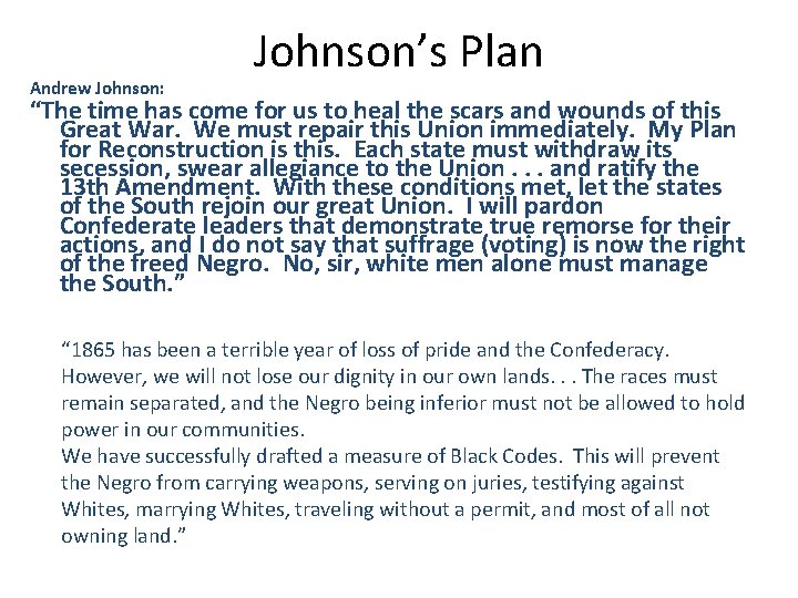 Andrew Johnson: Johnson’s Plan “The time has come for us to heal the scars