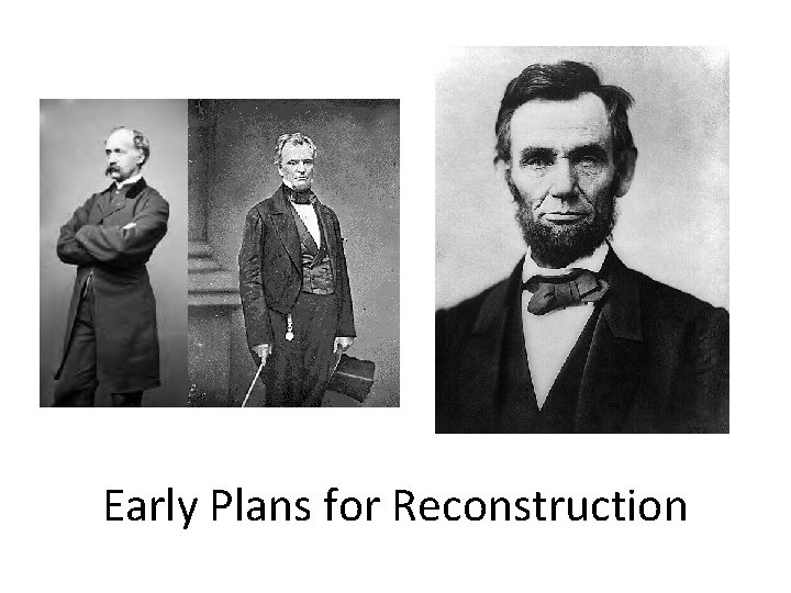 Early Plans for Reconstruction 
