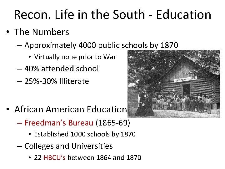 Recon. Life in the South - Education • The Numbers – Approximately 4000 public