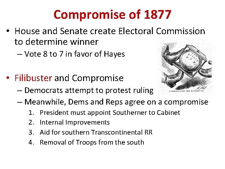 Compromise of 1877 • House and Senate create Electoral Commission to determine winner –