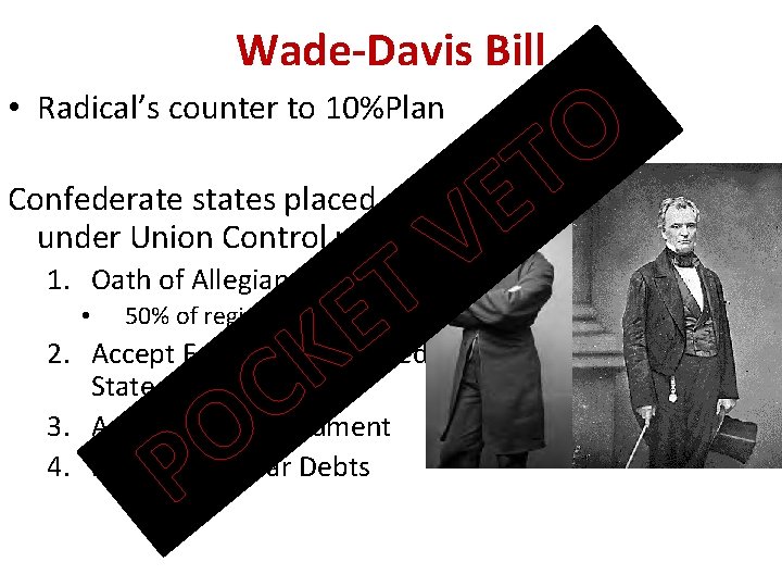 Wade-Davis Bill O T E V T E K C O P • Radical’s