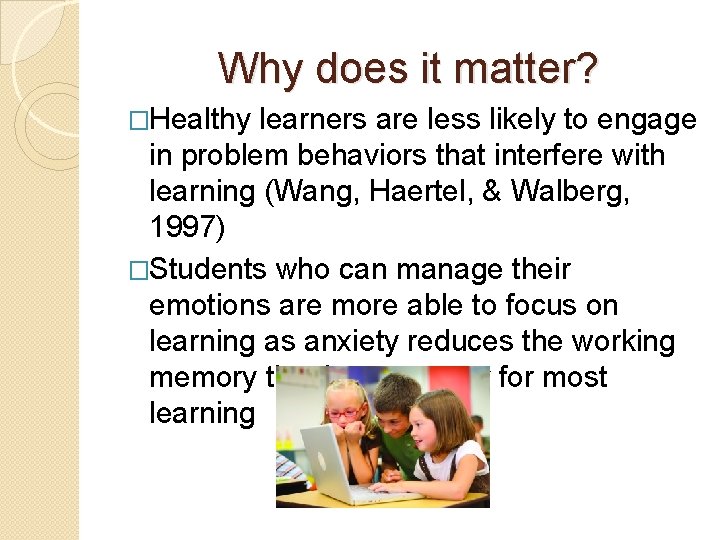 Why does it matter? �Healthy learners are less likely to engage in problem behaviors