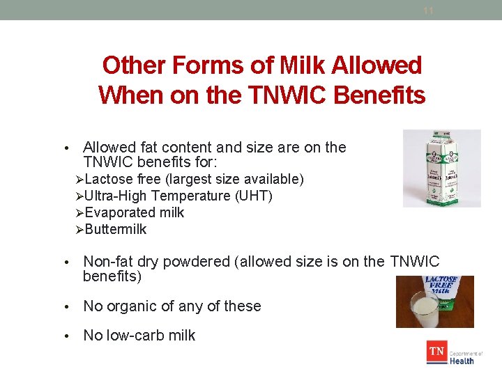 11 Other Forms of Milk Allowed When on the TNWIC Benefits • Allowed fat