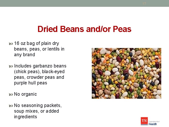 17 Dried Beans and/or Peas 16 oz bag of plain dry beans, peas, or