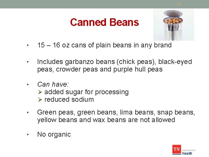 18 Canned Beans • 15 – 16 oz cans of plain beans in any