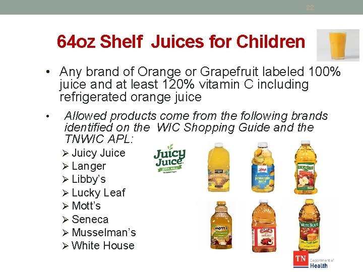 22 64 oz Shelf Juices for Children • Any brand of Orange or Grapefruit
