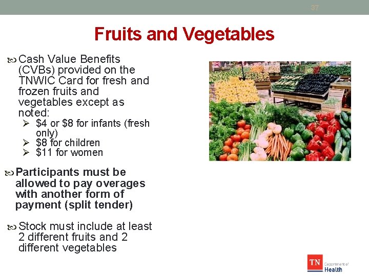 37 Fruits and Vegetables Cash Value Benefits (CVBs) provided on the TNWIC Card for