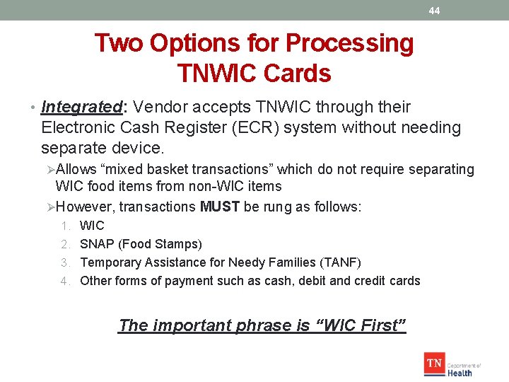 44 Two Options for Processing TNWIC Cards • Integrated: Vendor accepts TNWIC through their
