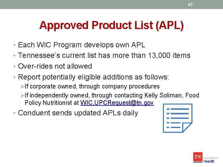 47 Approved Product List (APL) • Each WIC Program develops own APL • Tennessee’s