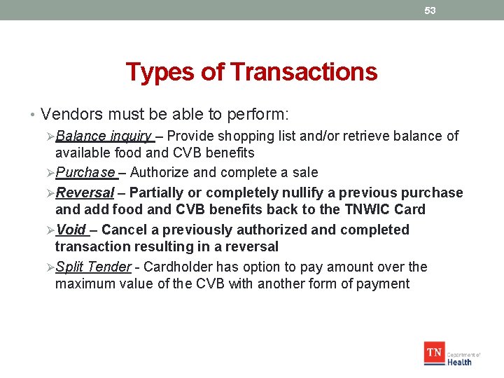 53 Types of Transactions • Vendors must be able to perform: ØBalance inquiry –