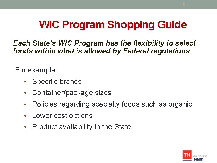 6 WIC Program Shopping Guide Each State’s WIC Program has the flexibility to select
