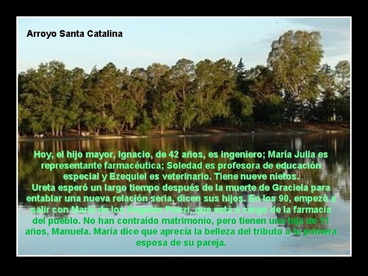 Arroyo Santa Catalina Hoy, el hijo mayor, Ignacio, de 42 años, es ingeniero; María
