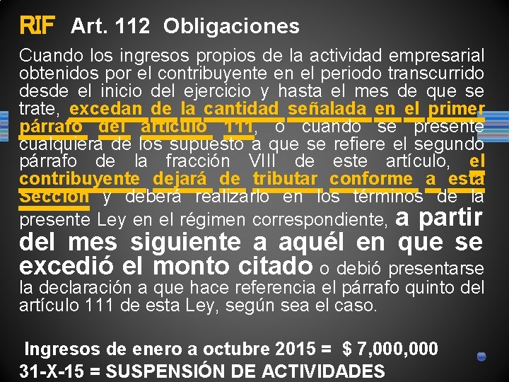 RIF Art. 112 Obligaciones Cuando los ingresos propios de la actividad empresarial obtenidos por