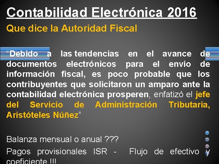 Contabilidad Electrónica 2016 Que dice la Autoridad Fiscal “Debido a las tendencias en el