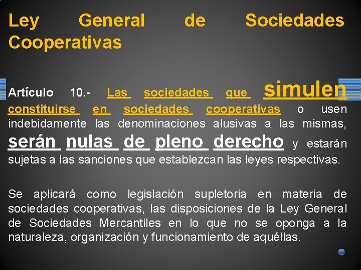 Ley General Cooperativas de Sociedades simulen Artículo 10. - Las sociedades que constituirse en