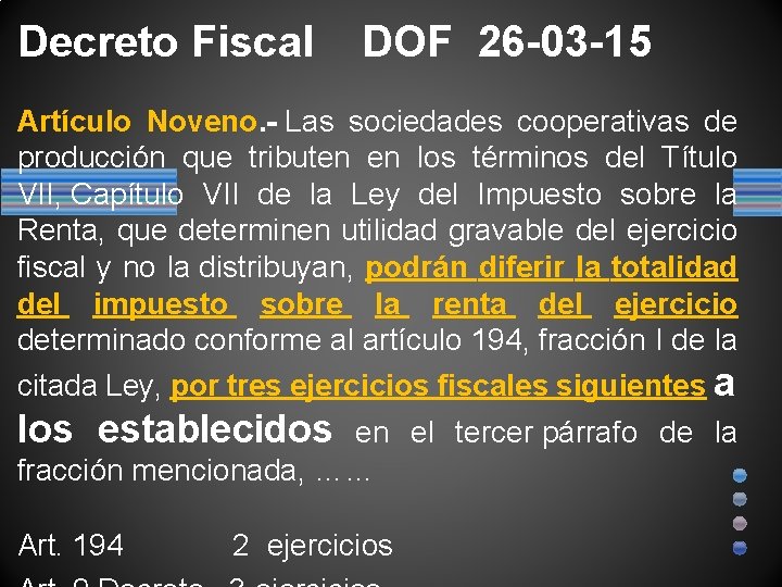 Decreto Fiscal DOF 26 -03 -15 Artículo Noveno. - Las sociedades cooperativas de producción