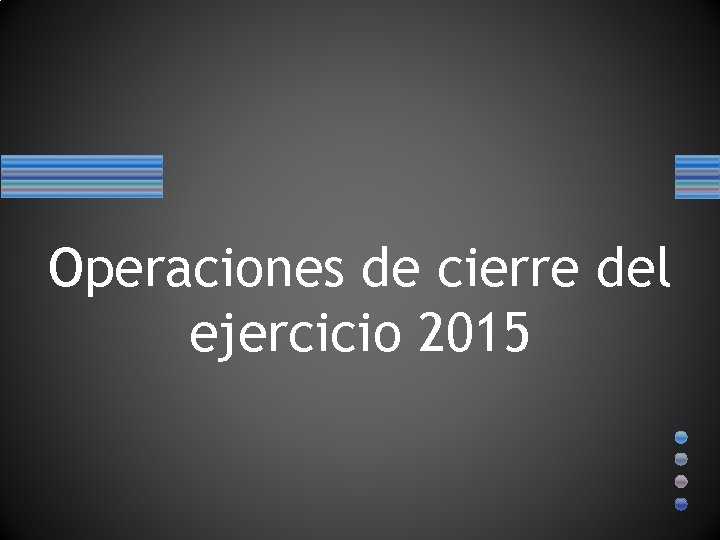 Operaciones de cierre del ejercicio 2015 