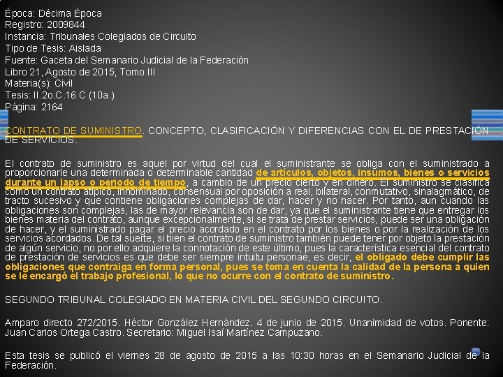 Época: Décima Época Registro: 2009844 Instancia: Tribunales Colegiados de Circuito Tipo de Tesis: Aislada