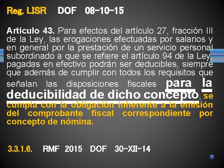 Reg. LISR DOF 08 -10 -15 Artículo 43. Para efectos del artículo 27, fracción