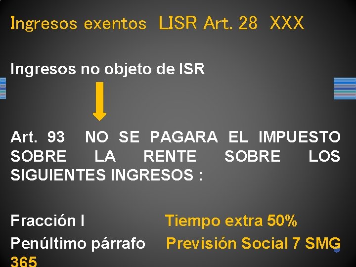 Ingresos exentos LISR Art. 28 XXX Ingresos no objeto de ISR Art. 93 NO