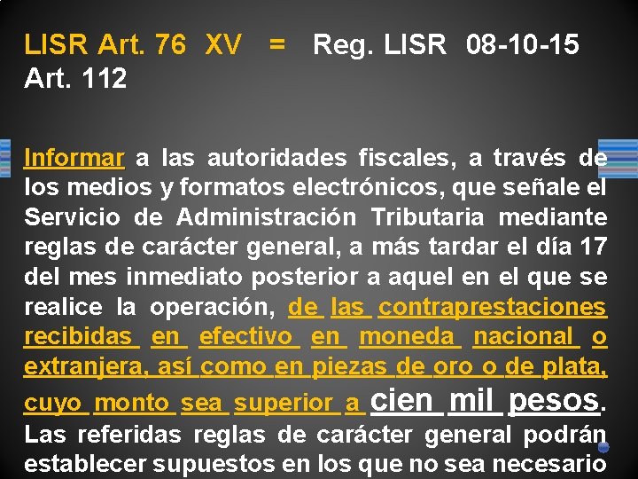 LISR Art. 76 XV = Reg. LISR 08 -10 -15 Art. 112 Informar a