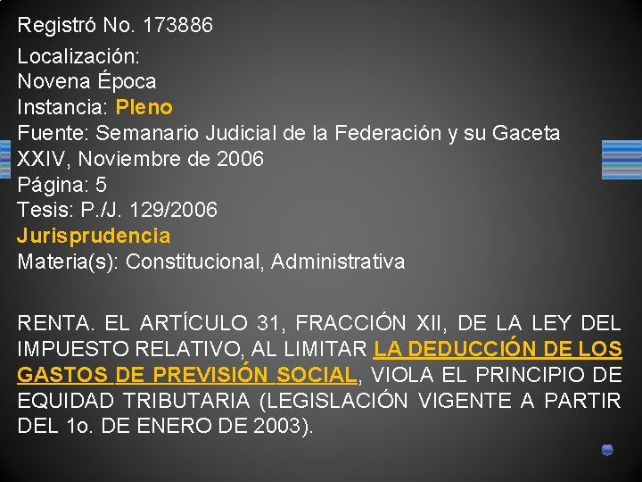 Registró No. 173886 Localización: Novena Época Instancia: Pleno Fuente: Semanario Judicial de la Federación